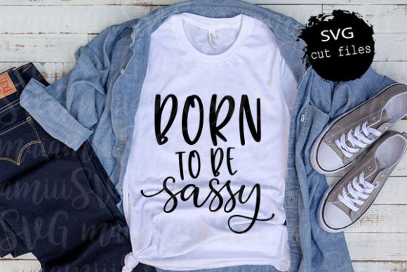 Born to Be Sassy Svg