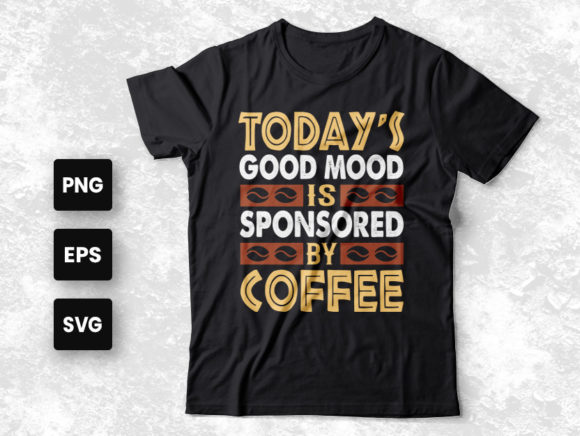 Coffee Funny Quote, Coffee T-shirt