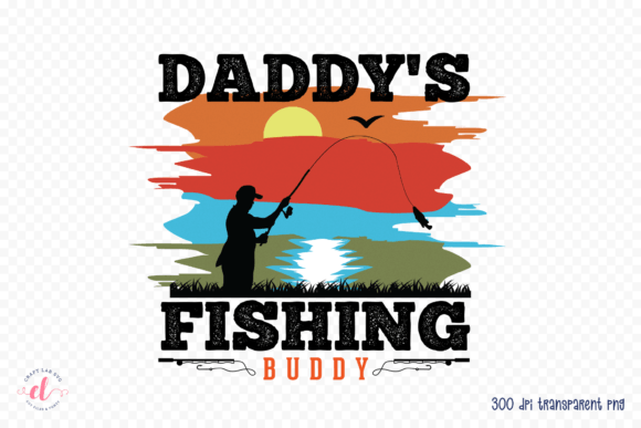 Daddy's Fishing Buddy - Sublimation PNG
