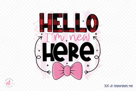 Hello I m New Here, Baby Sublimation PNG