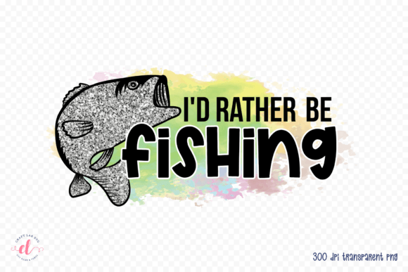 I D Rather Be Fishing PNG
