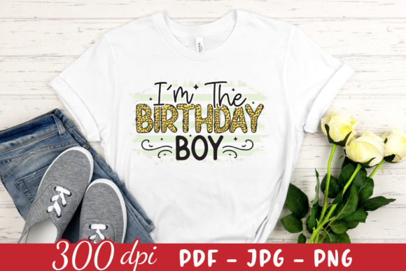 I m the Birthday Boy PNG Birthday PNG