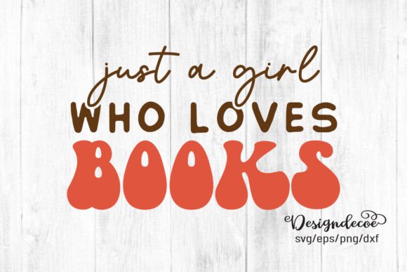 Just a Girl Who Loves Books Quote SVG