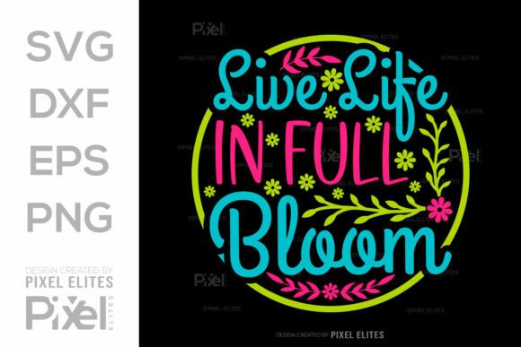 Live Life in Full Bloom SVG Cut File Review