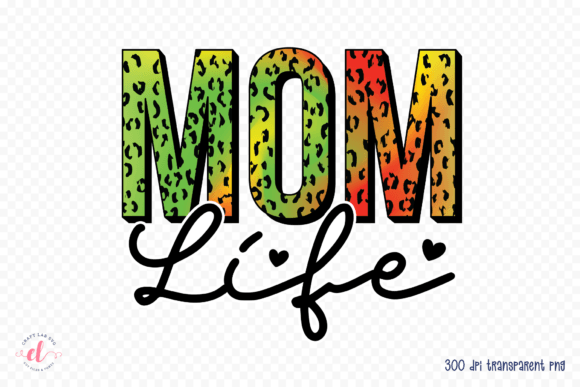 Mom Life, Mother’s Day Sublimation PNG