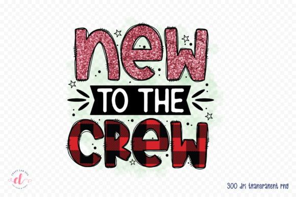 New to the Crew - Baby Sublimation PNG