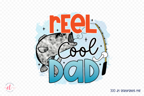 Reel Cool Dad - Fishing Sublimation PNG
