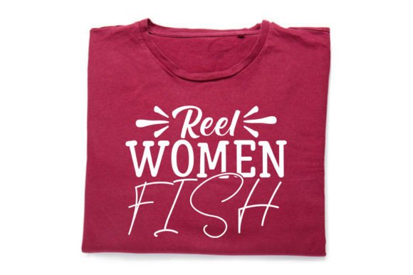 Reel Women FISH_Fishing Quote Svg